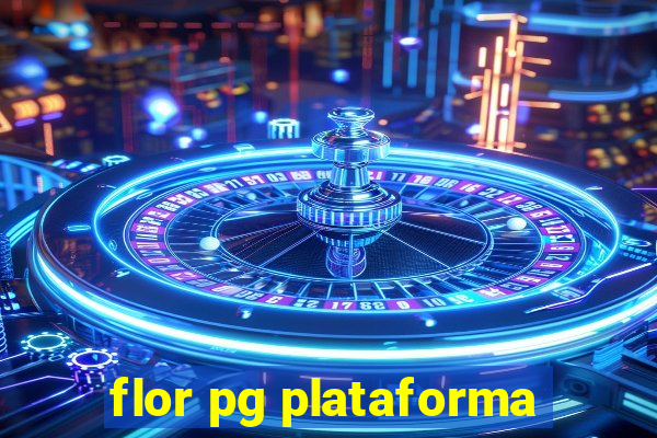 flor pg plataforma