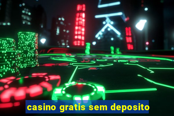 casino gratis sem deposito