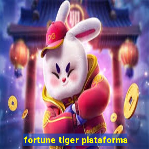 fortune tiger plataforma