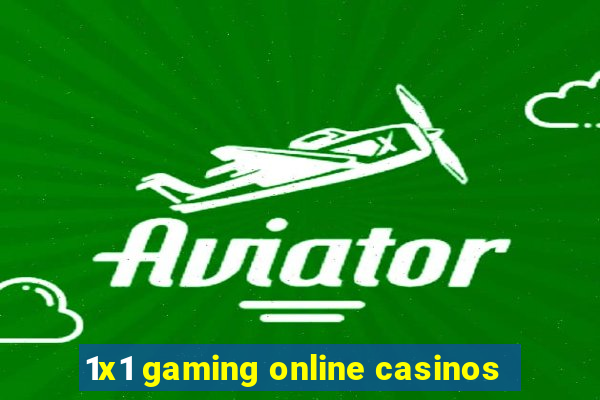 1x1 gaming online casinos