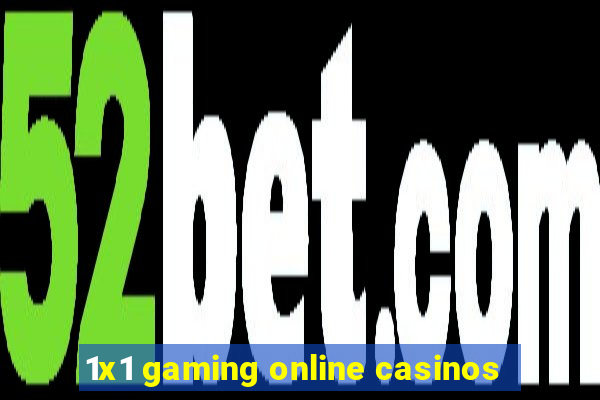 1x1 gaming online casinos