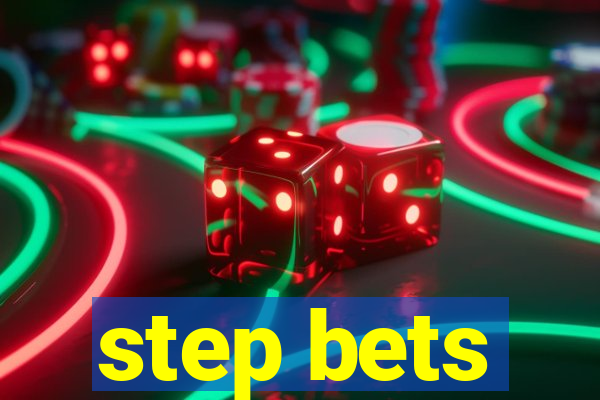 step bets