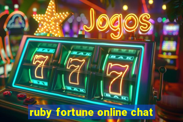 ruby fortune online chat