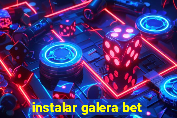 instalar galera bet