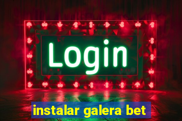 instalar galera bet