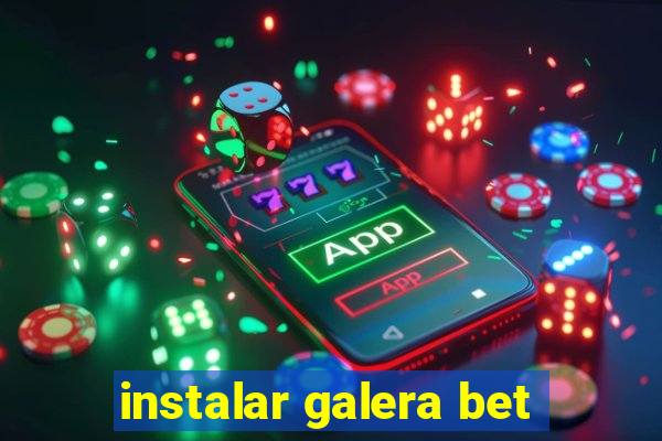 instalar galera bet