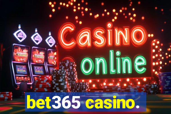 bet365 casino.