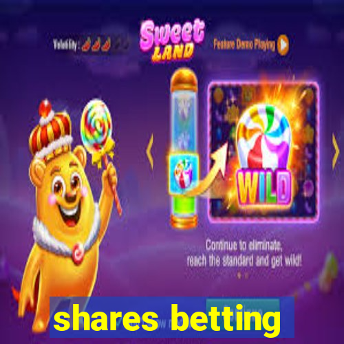 shares betting