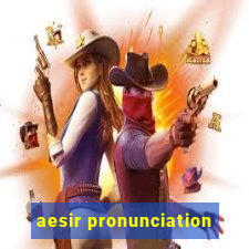 aesir pronunciation