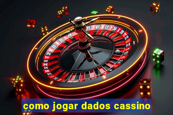 como jogar dados cassino