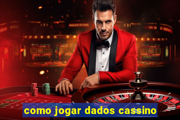 como jogar dados cassino