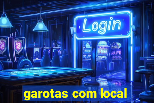 garotas com local