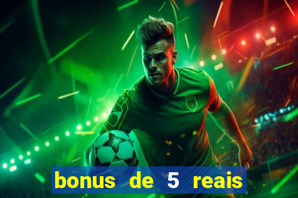 bonus de 5 reais estrela bet