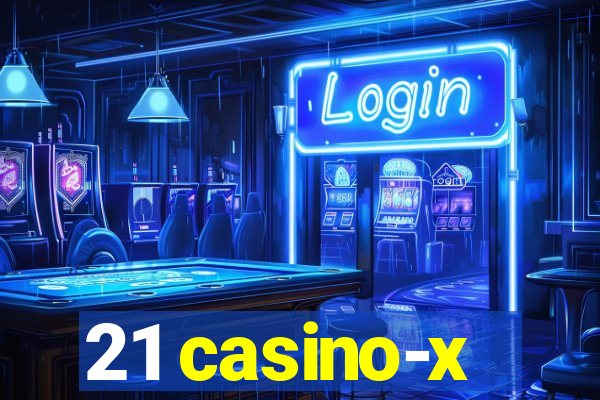 21 casino-x