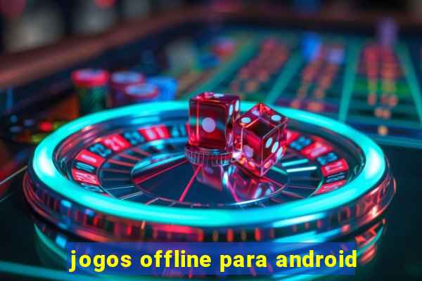 jogos offline para android