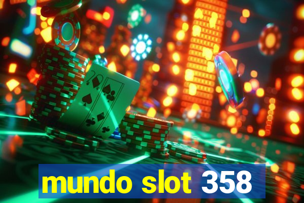 mundo slot 358