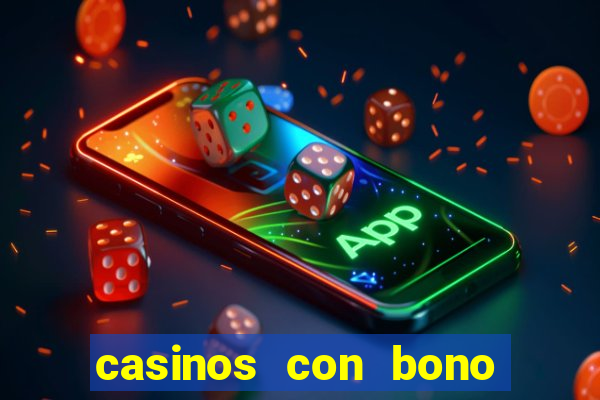 casinos con bono sin deposito