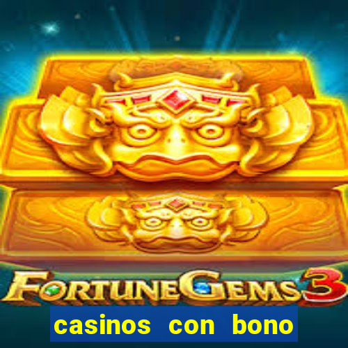 casinos con bono sin deposito