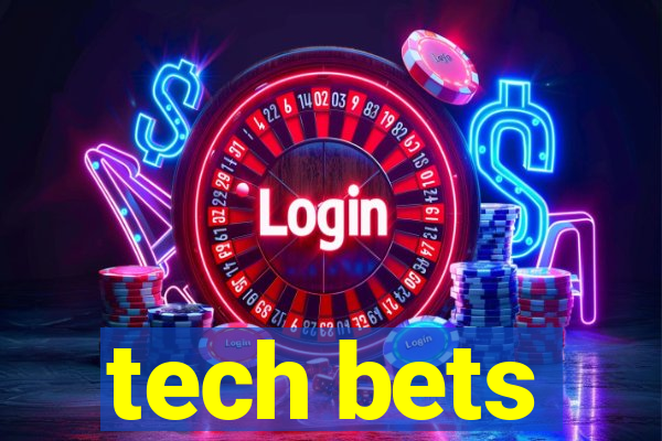 tech bets