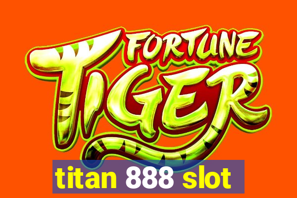 titan 888 slot