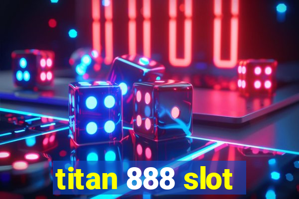 titan 888 slot