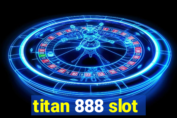 titan 888 slot