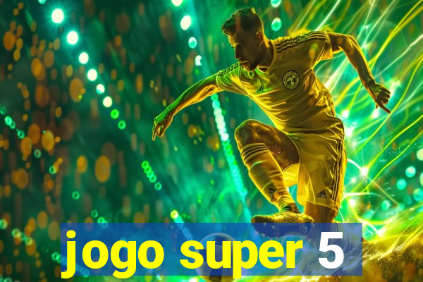 jogo super 5