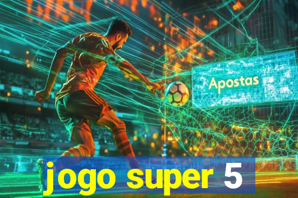 jogo super 5