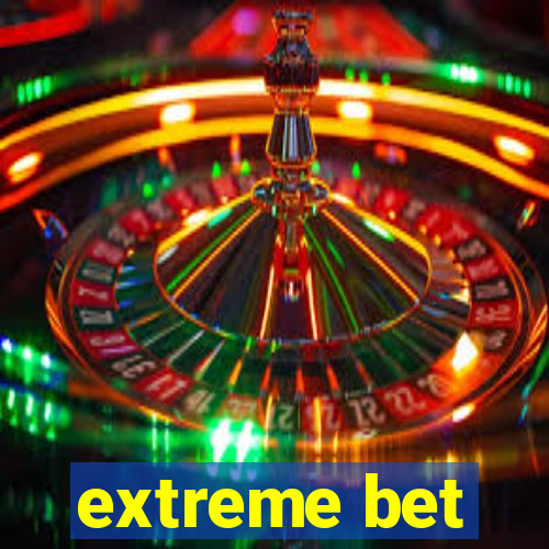 extreme bet