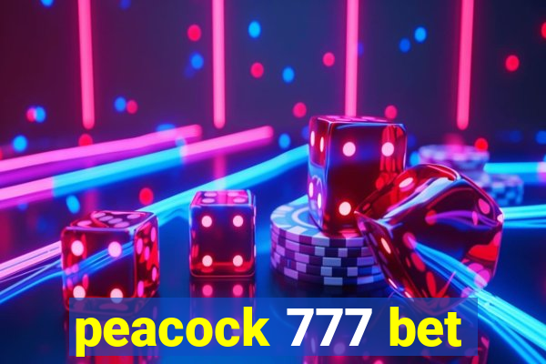 peacock 777 bet