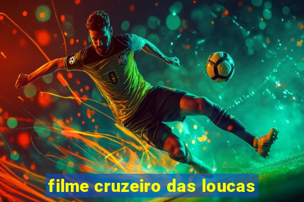 filme cruzeiro das loucas