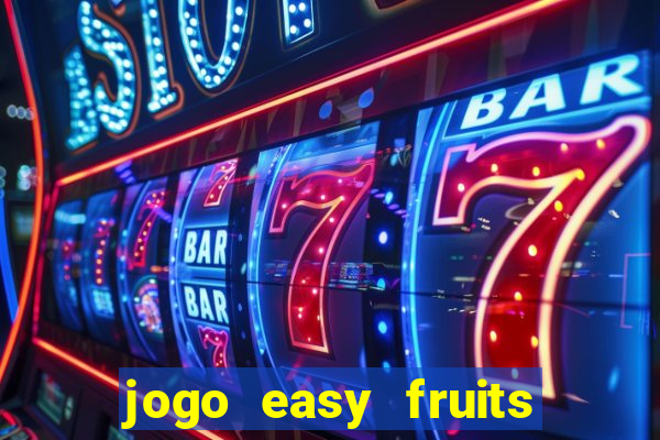 jogo easy fruits paga mesmo