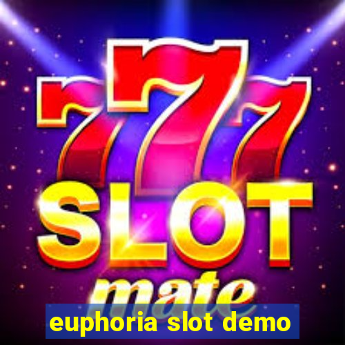 euphoria slot demo