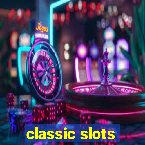 classic slots