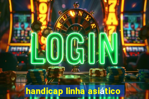 handicap linha asiático