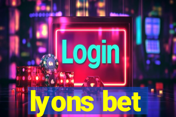 lyons bet