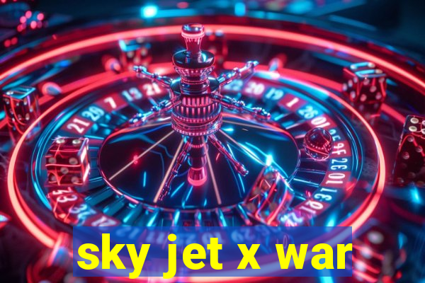 sky jet x war