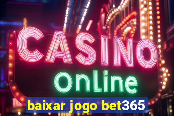 baixar jogo bet365