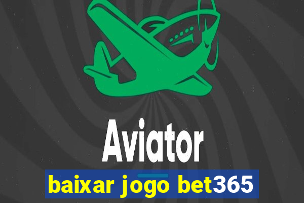 baixar jogo bet365