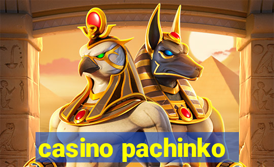 casino pachinko