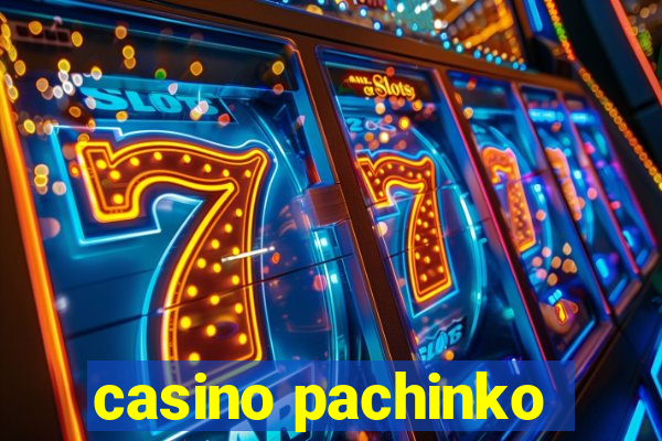 casino pachinko