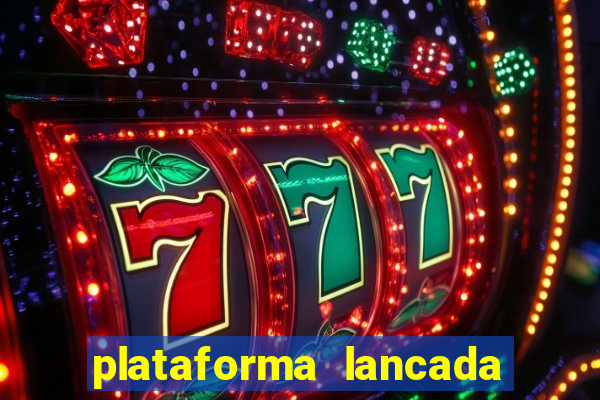 plataforma lancada hoje slots