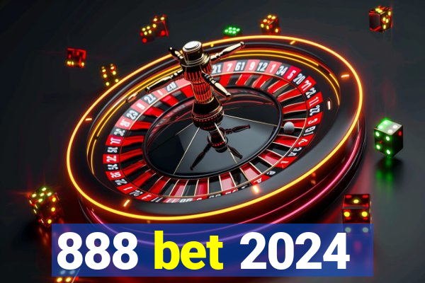 888 bet 2024