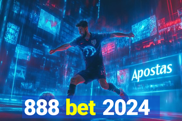 888 bet 2024