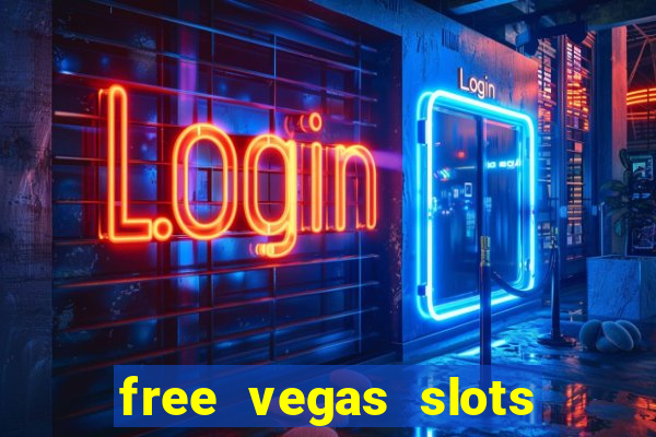 free vegas slots to play