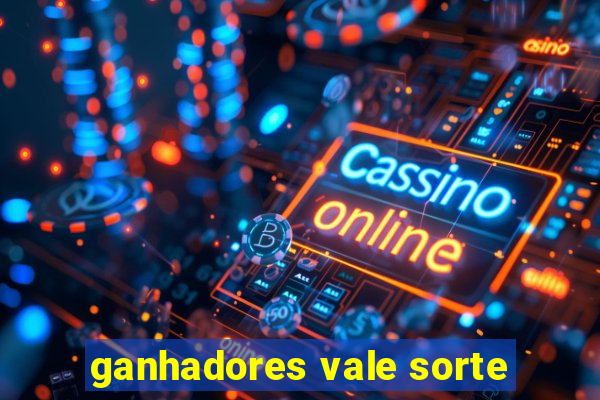 ganhadores vale sorte