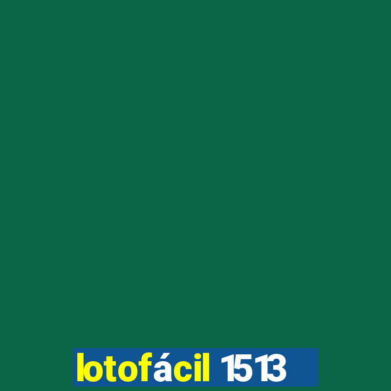 lotofácil 1513