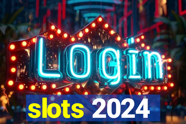 slots 2024