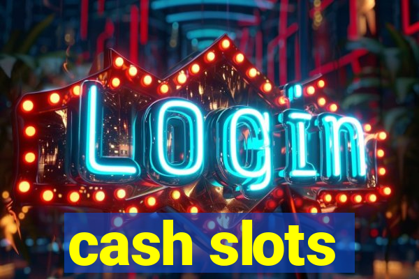 cash slots