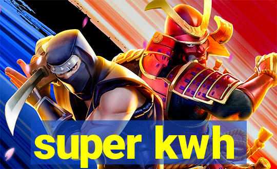 super kwh